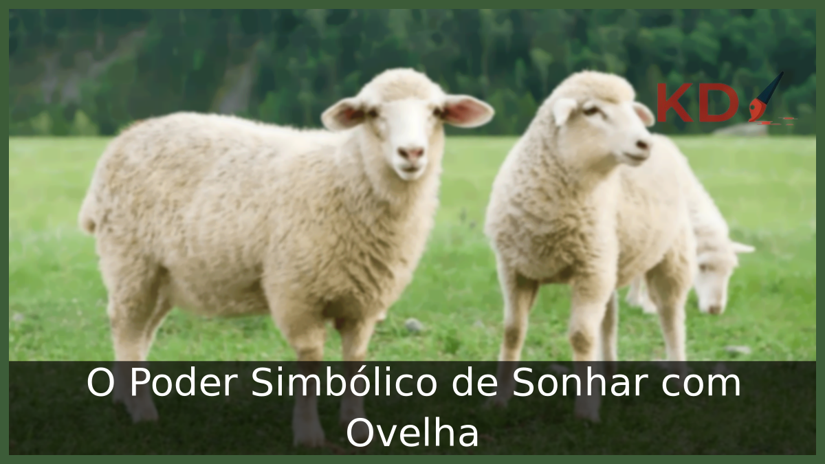 O Poder Simbólico de Sonhar com Ovelha: Qual o verdadeiro significado? 7 Sonhar com Ovelha