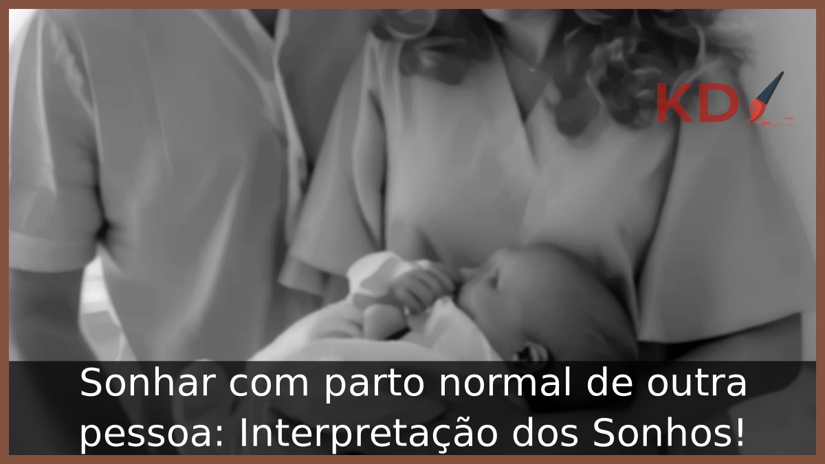 Sonhar com parto normal de outra pessoa: Interpretação dos Sonhos! 21 Sonhar com parto normal de outra pessoa: Interpretação dos Sonhos!