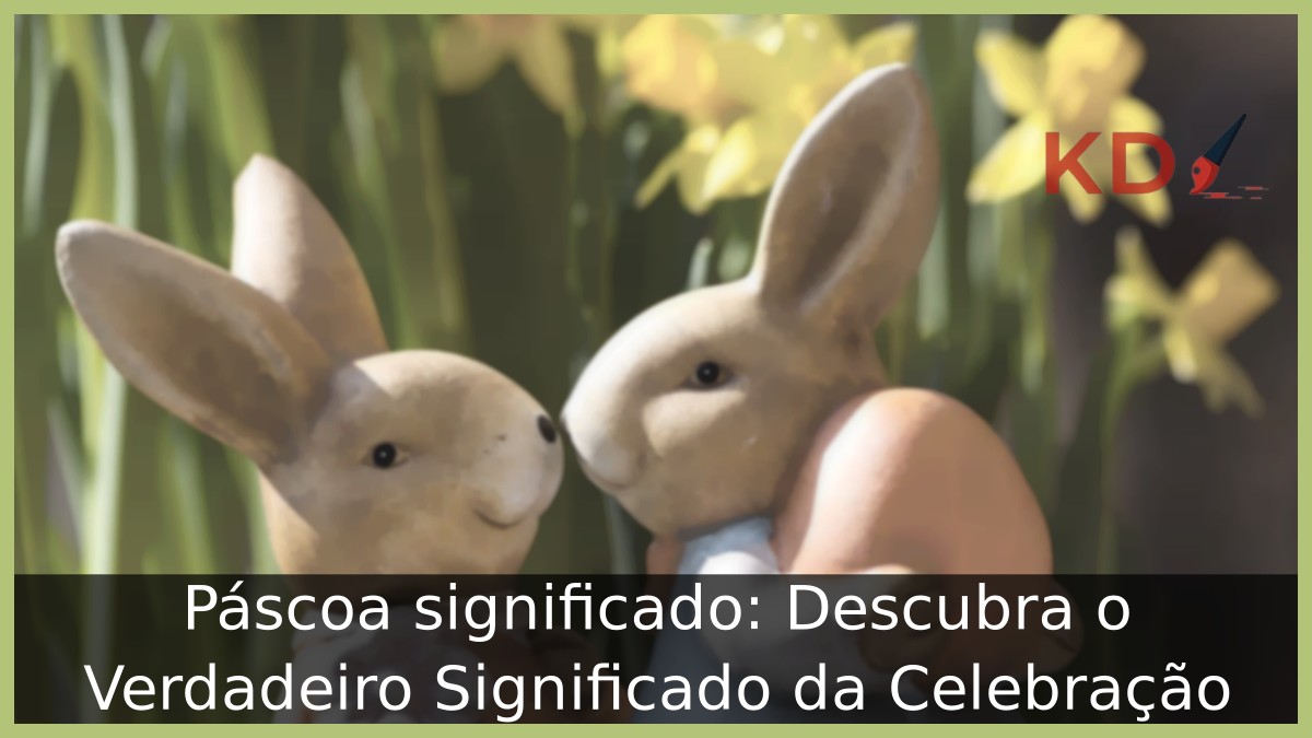 Páscoa significado: Descubra o Verdadeiro Significado da Celebração!