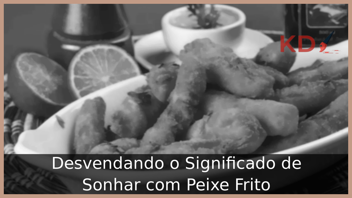 Sonhar com Peixe Frito
