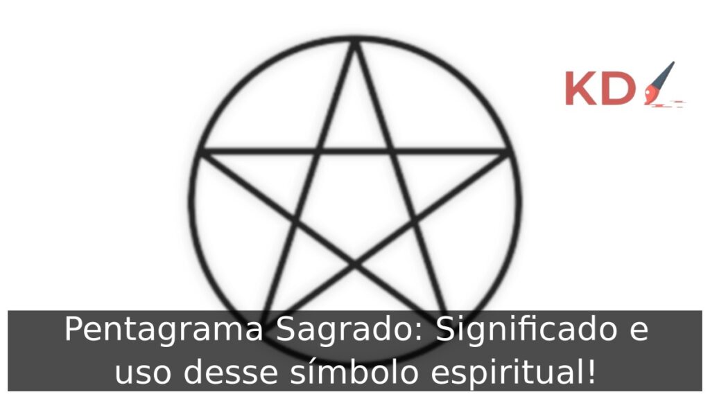 Pentagrama Sagrado: Significado e uso desse símbolo espiritual!