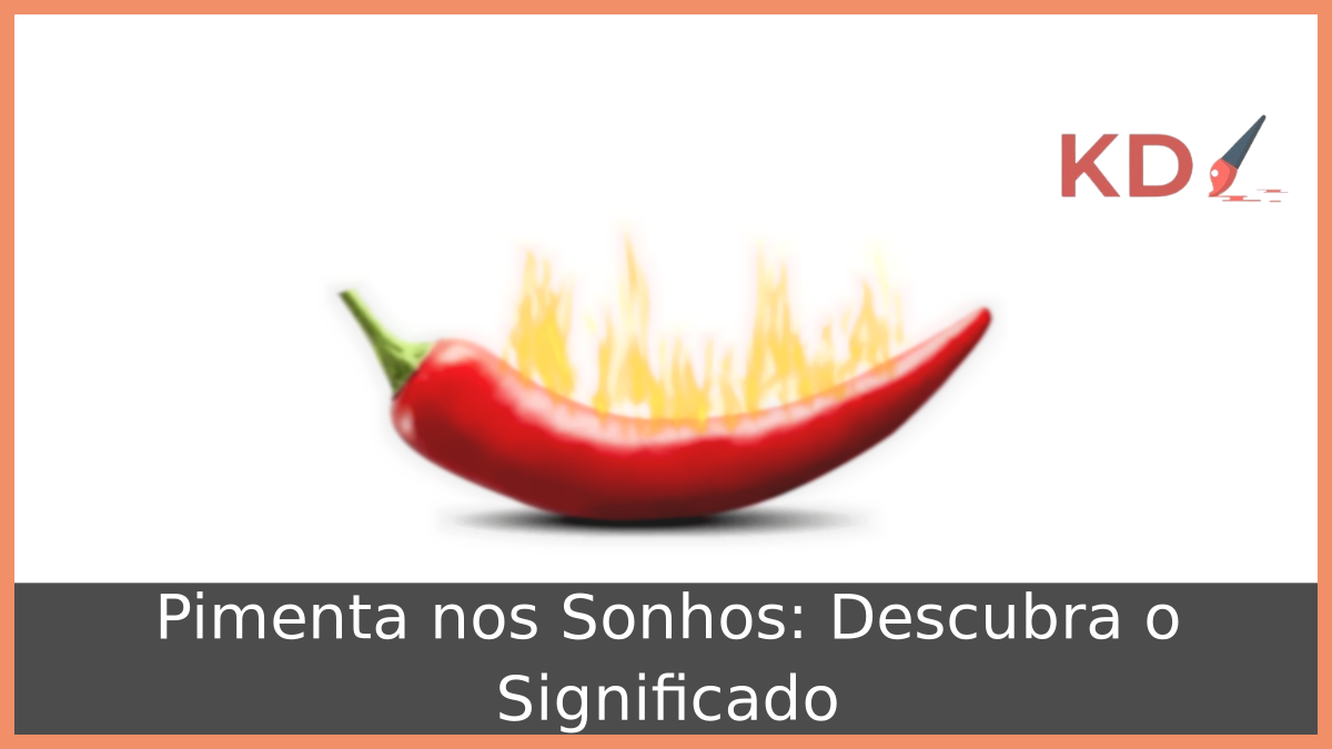 Sonhar Comendo Pimenta