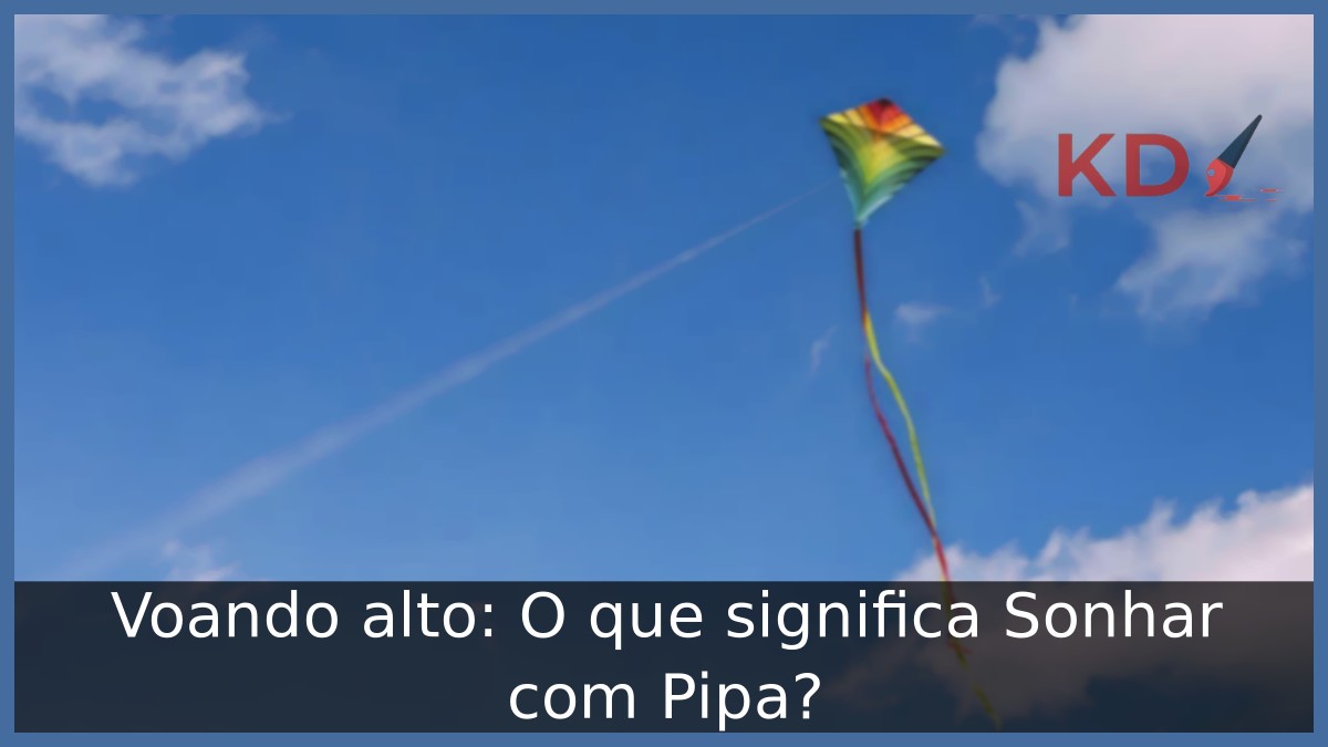 Sonhar com Pipa