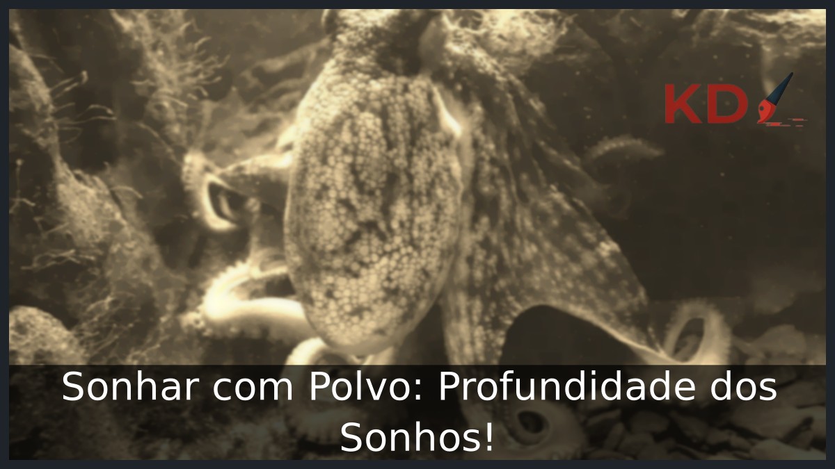 Sonhar com Polvo: Profundidade dos Sonhos!