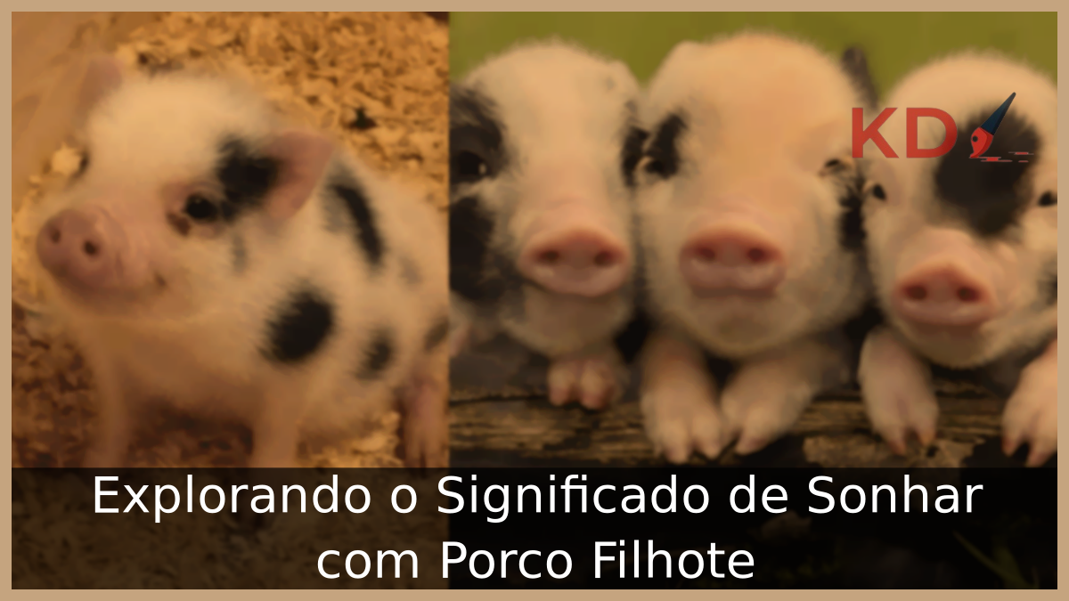 Explorando o Significado de Sonhar com Porco Filhote 1 Sonhar com Porco Filhote
