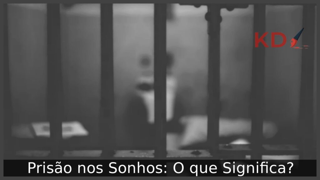Sonhar com prisão: O que Significa? - prisao