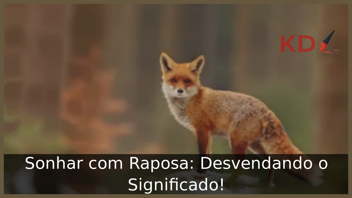 Sonhar com Raposa: Desvendando o Significado! - raposa