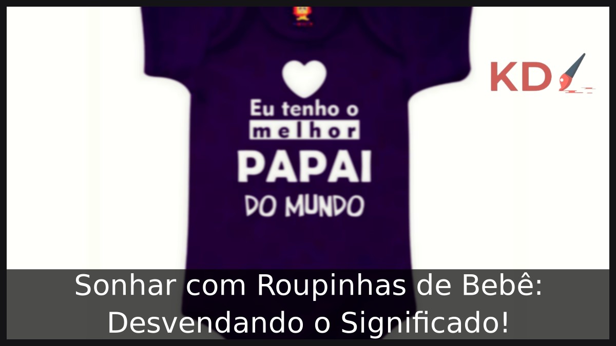 Sonhar com Roupinhas de Bebê: Desvendando o Significado! 7 Sonhar com Roupinhas de Bebê: Desvendando o Significado!