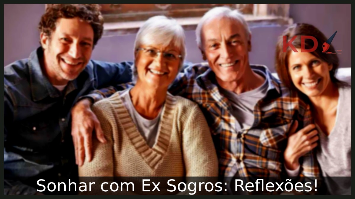 Sonhar com Ex Sogros: Reflexões!