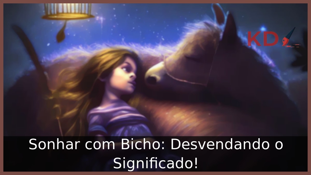 Sonhar com Bicho: Desvendando o Significado!