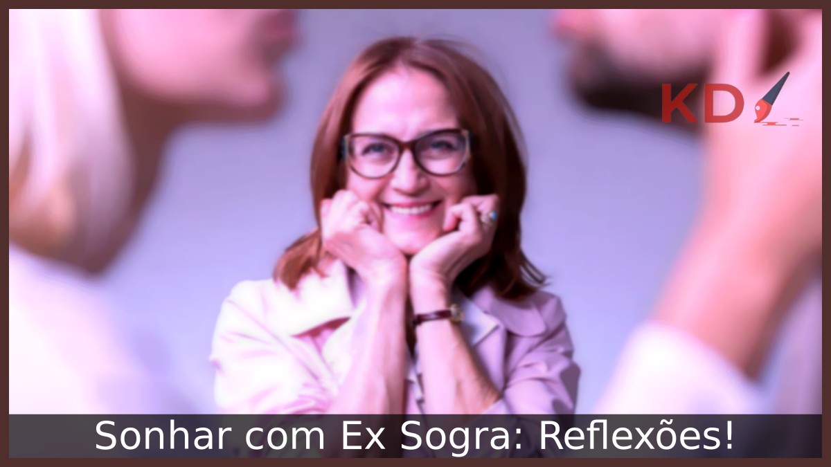 Sonhar com Ex Sogra: Reflexões! - sonhar com ex sogra