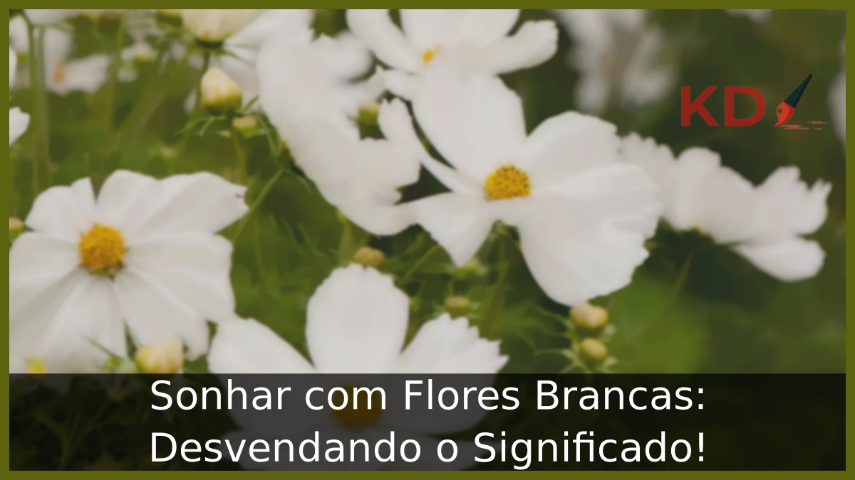 Sonhar com Flores Brancas: Desvendando o Significado!