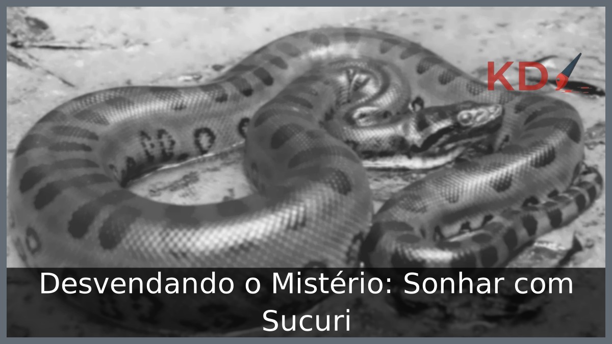 Sonhar com Sucuri