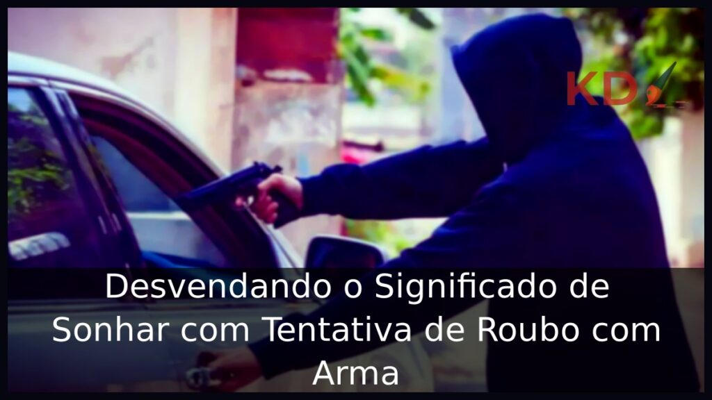 Sonhar com Tentativa de Roubo com Arma