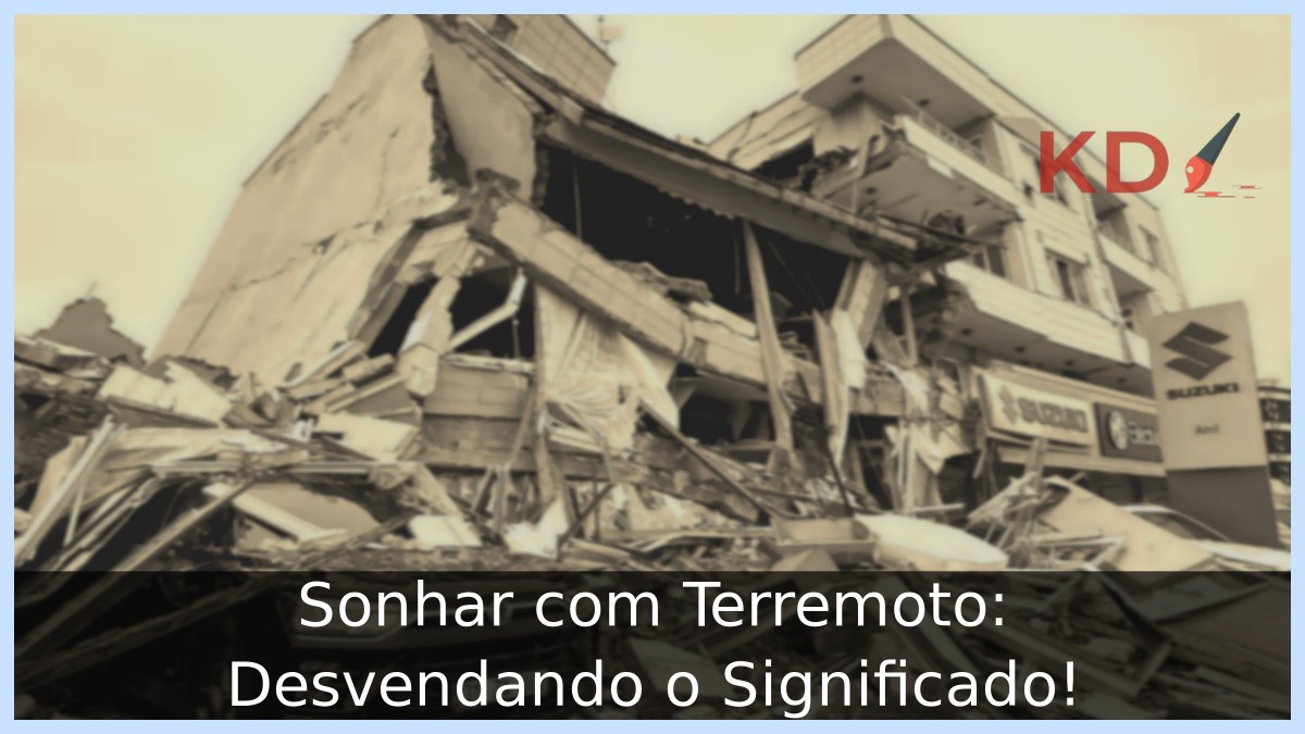 Sonhar com Terremoto: Desvendando o Significado!