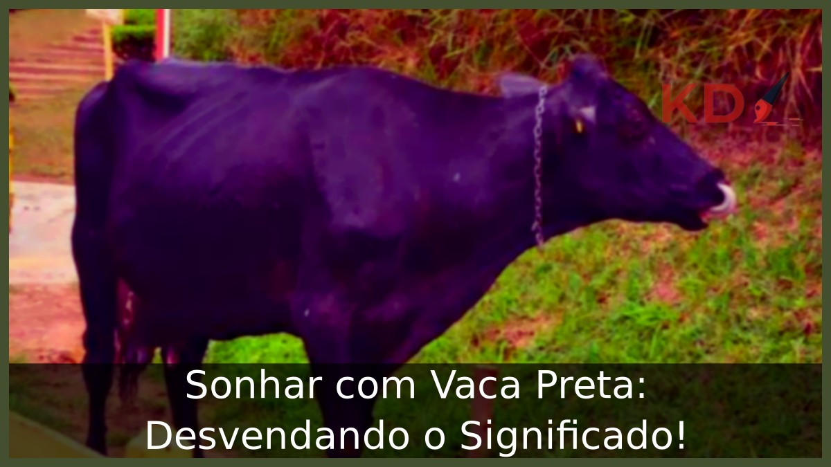 Sonhar com Vaca Preta: Desvendando o Significado!
