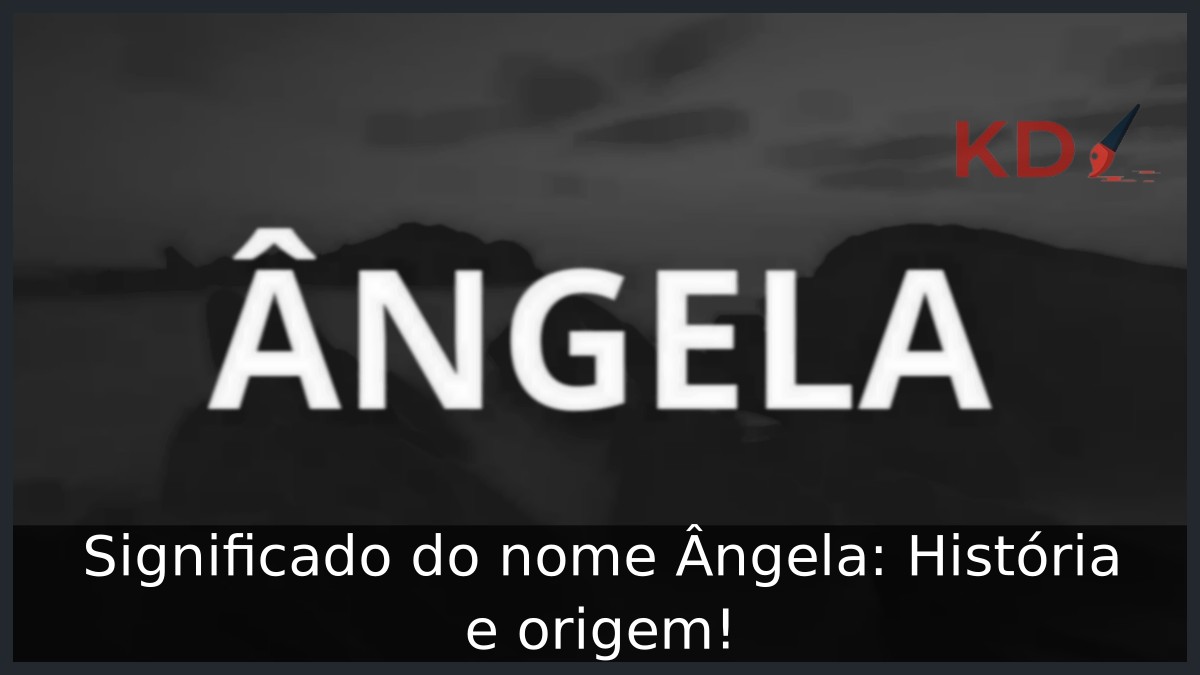 Significado do nome Ângela: História e origem!