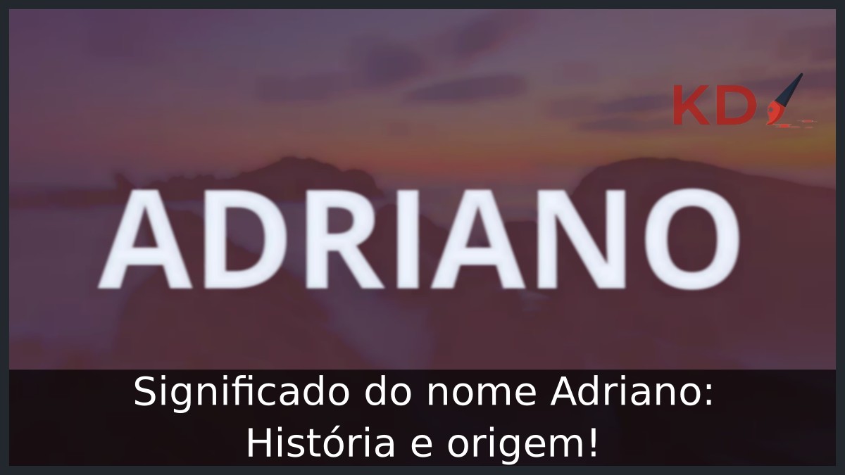 Significado do nome Adriano: História e origem!