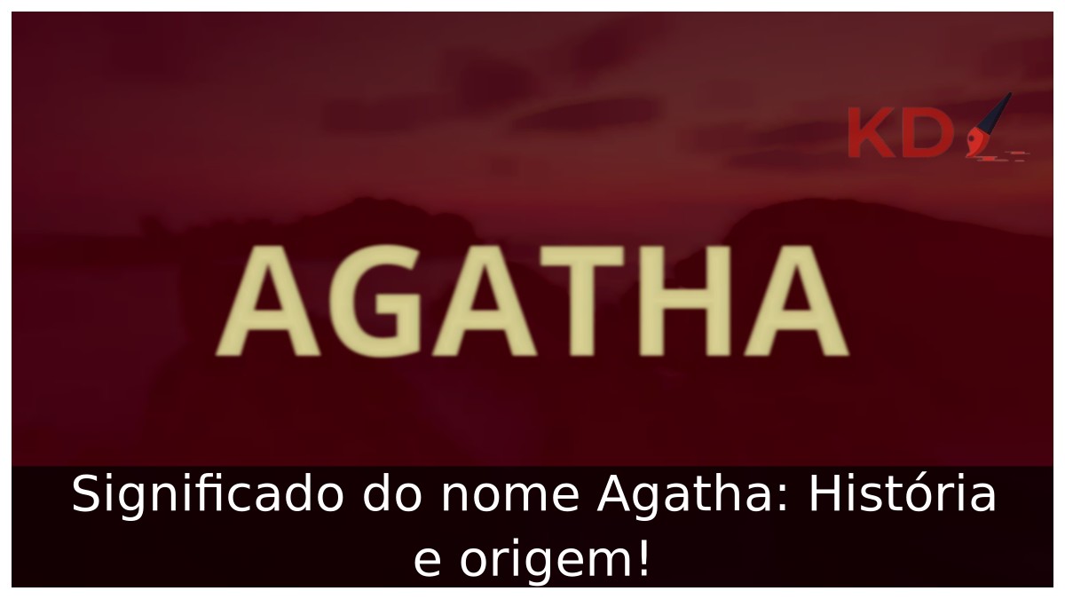 Significado do nome Agatha: História e origem!