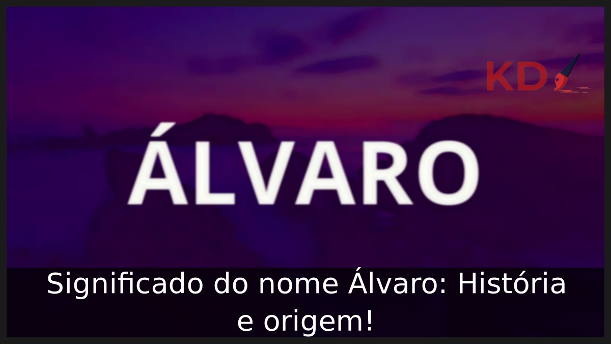 Significado do nome Álvaro: História e origem! 12 Significado do nome Álvaro: História e origem!
