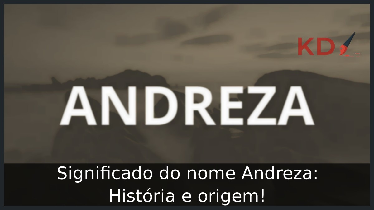 Significado do nome Andreza: História e origem!