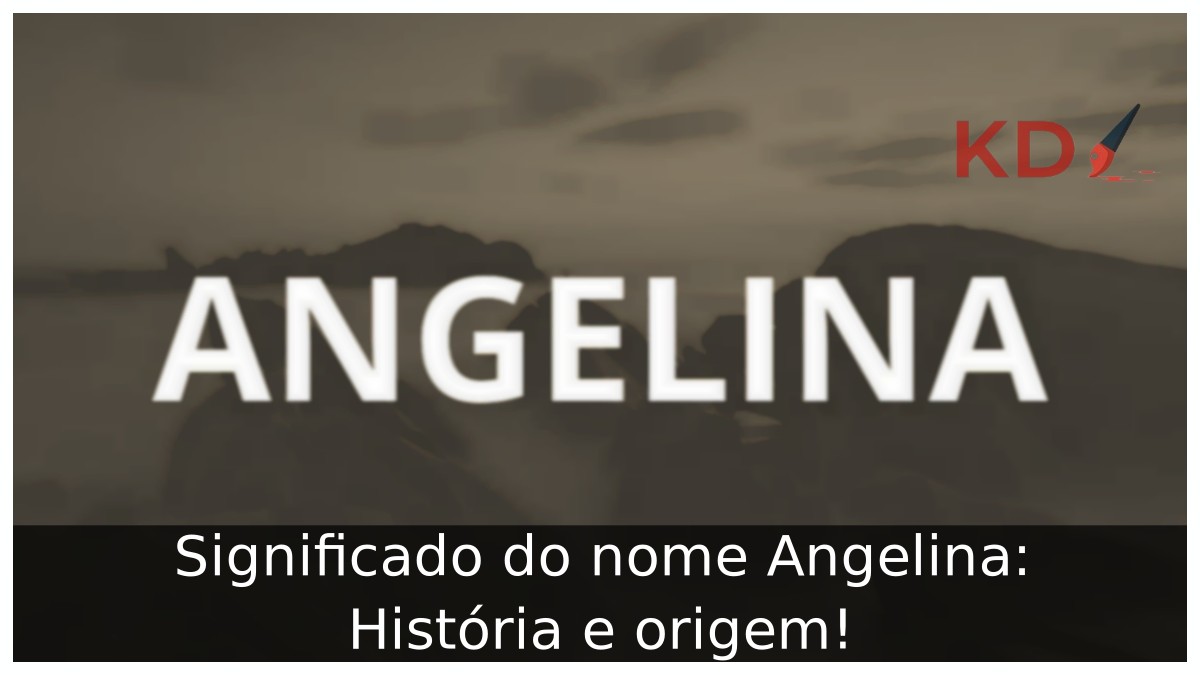 Significado do nome Angelina: História e origem!