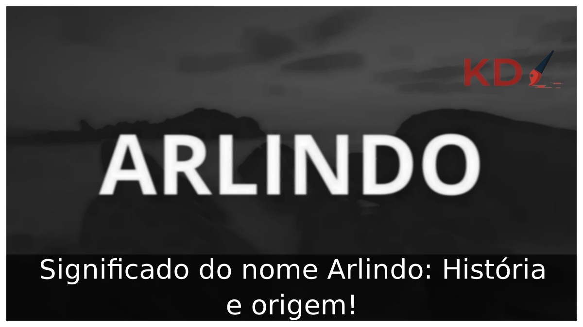 Significado do nome Arlindo: História e origem!