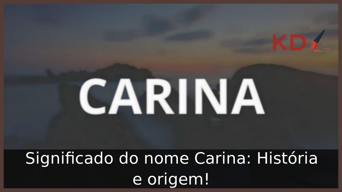 Significado do nome Carina: História e origem!