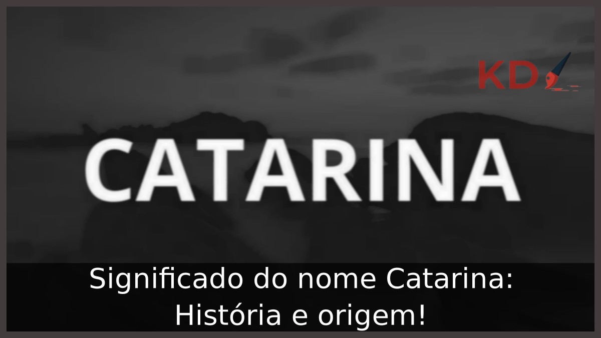 Significado do nome Catarina: História e origem! 11 Significado do nome Catarina: História e origem!