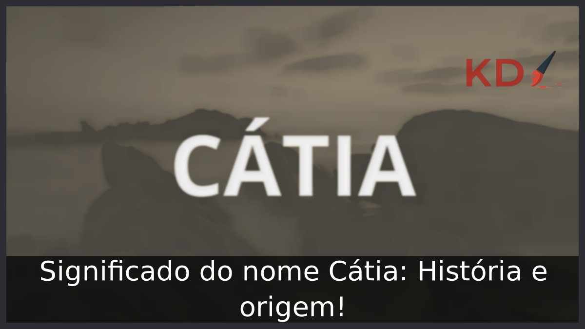 Significado do nome Cátia: História e origem!