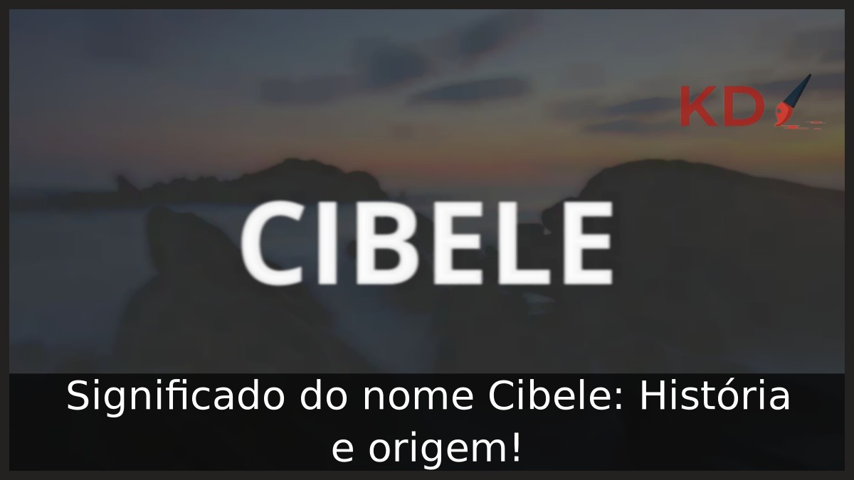 Significado do nome Cibele: História e origem! 8 Significado do nome Cibele: História e origem!