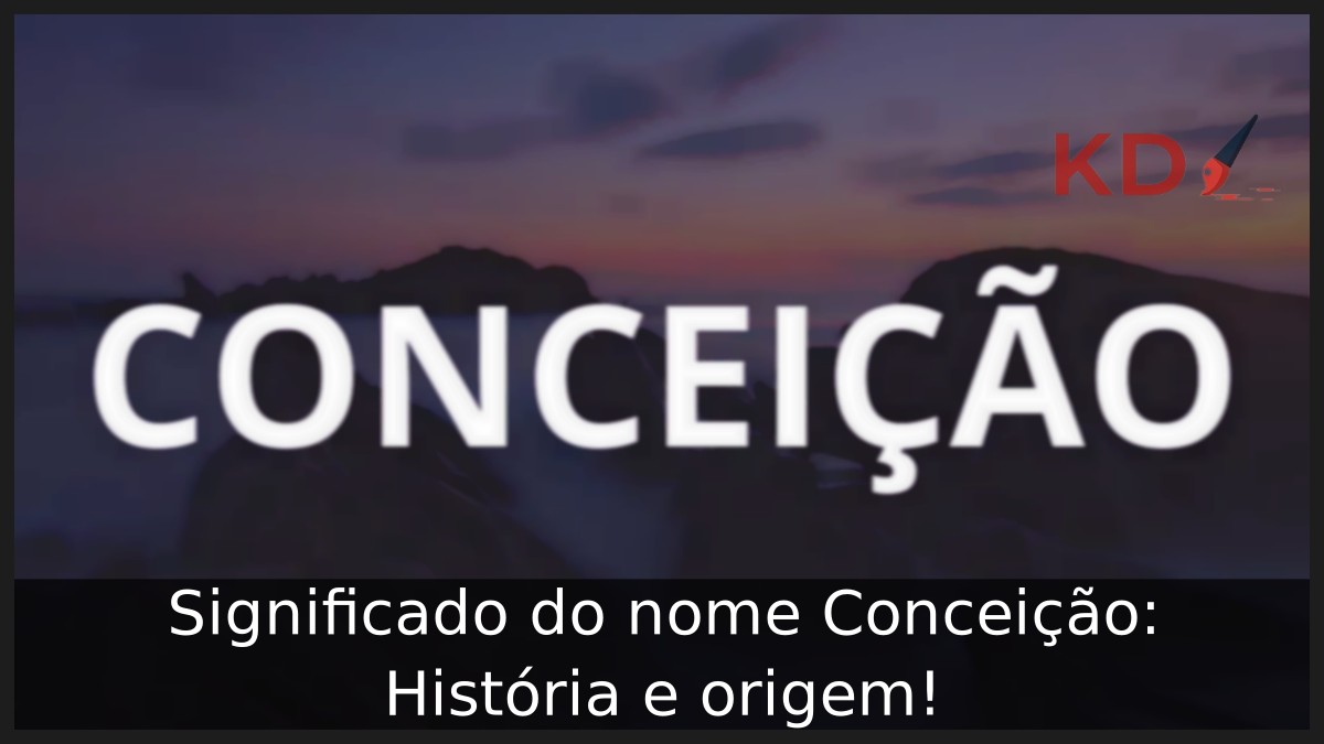 Significado do nome Conceição: História e origem!