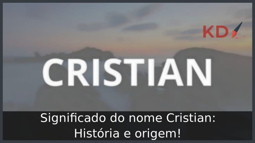 Significado do nome Cristian: História e origem!
