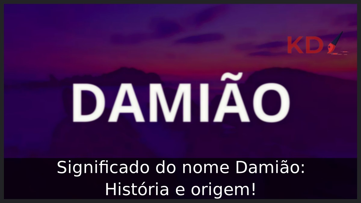 Significado do nome Damião: História e origem!