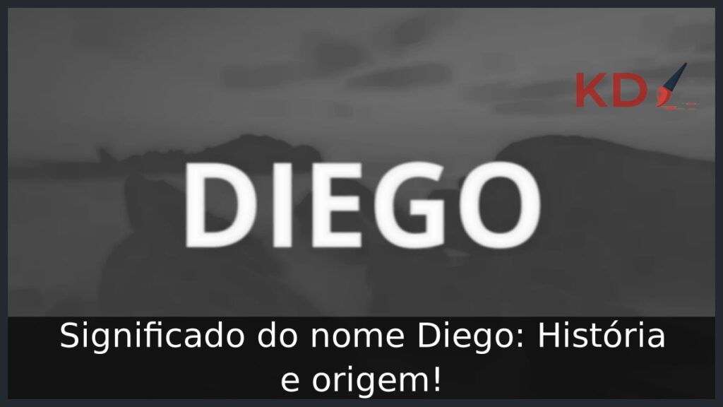 Significado do nome Diego: História e origem!