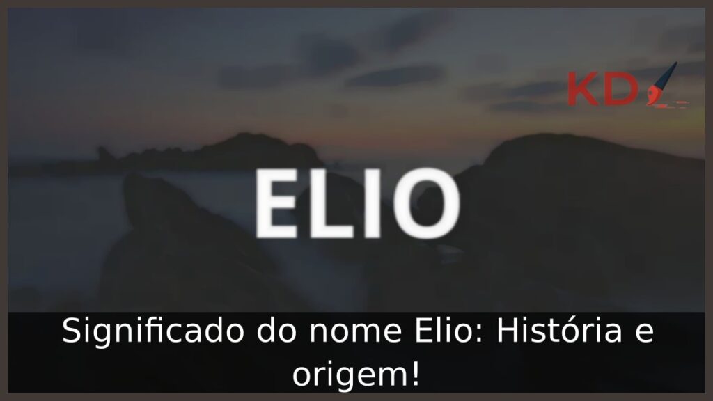 Significado do nome Elio: História e origem! 1 Significado do nome Elio: História e origem!