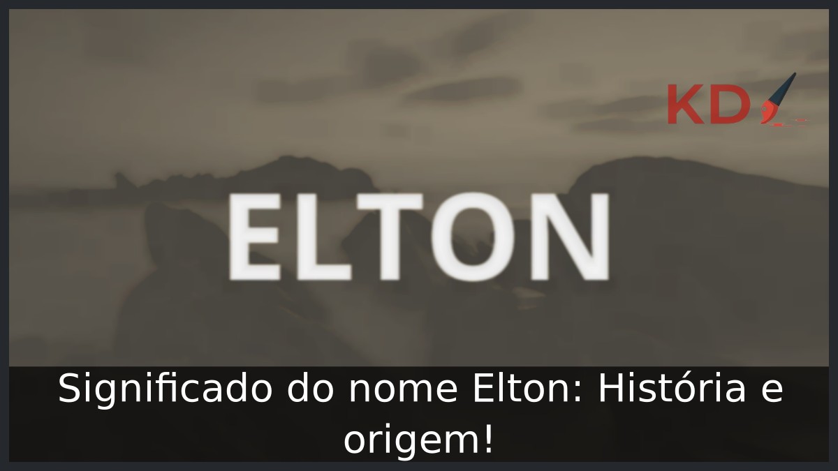 Significado do nome Elton: História e origem!