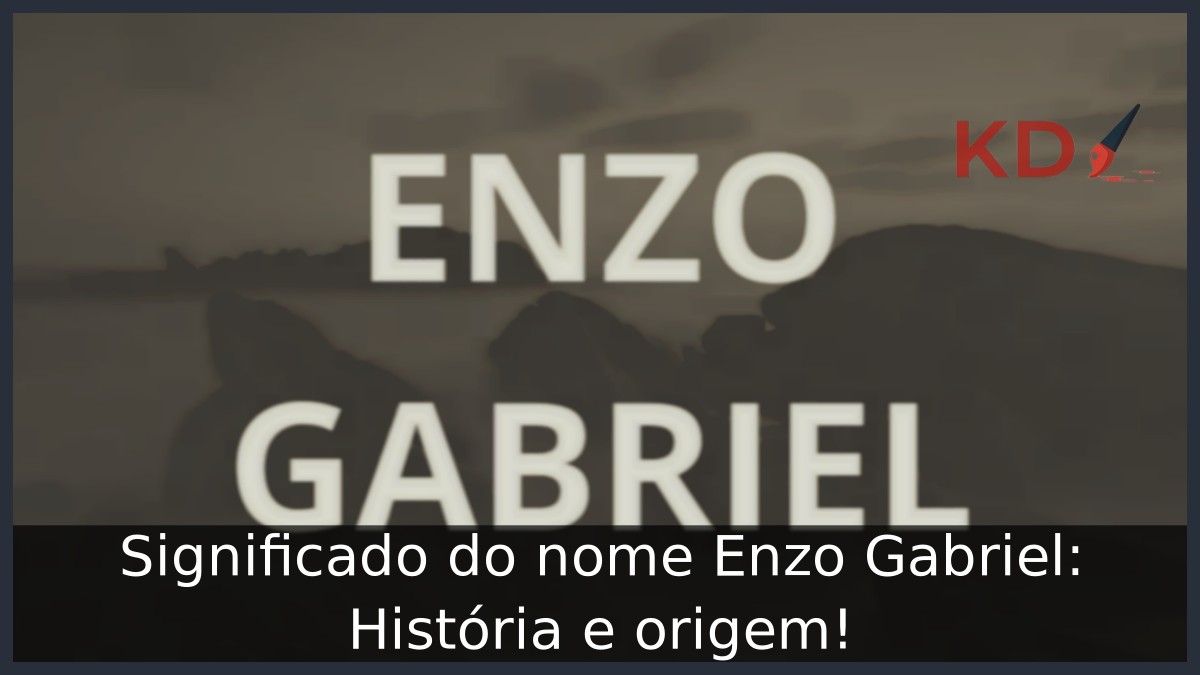 Significado do nome Enzo Gabriel: História e origem!