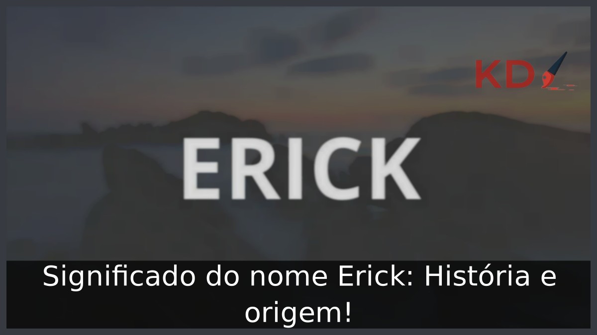 Significado do nome Erick: História e origem!