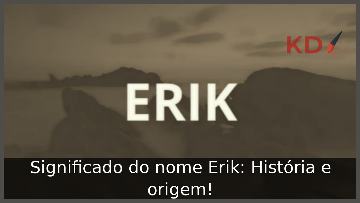 Significado do nome Erik: História e origem!