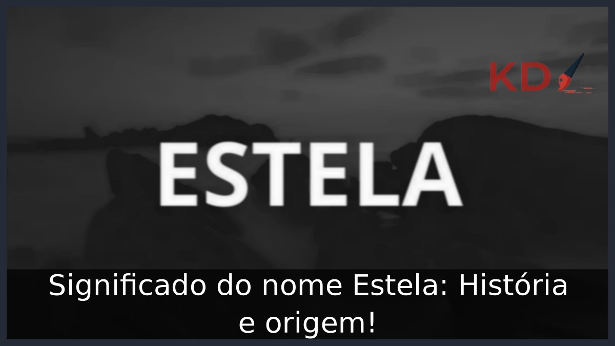 Significado do nome Estela: História e origem! 4 Significado do nome Estela: História e origem!