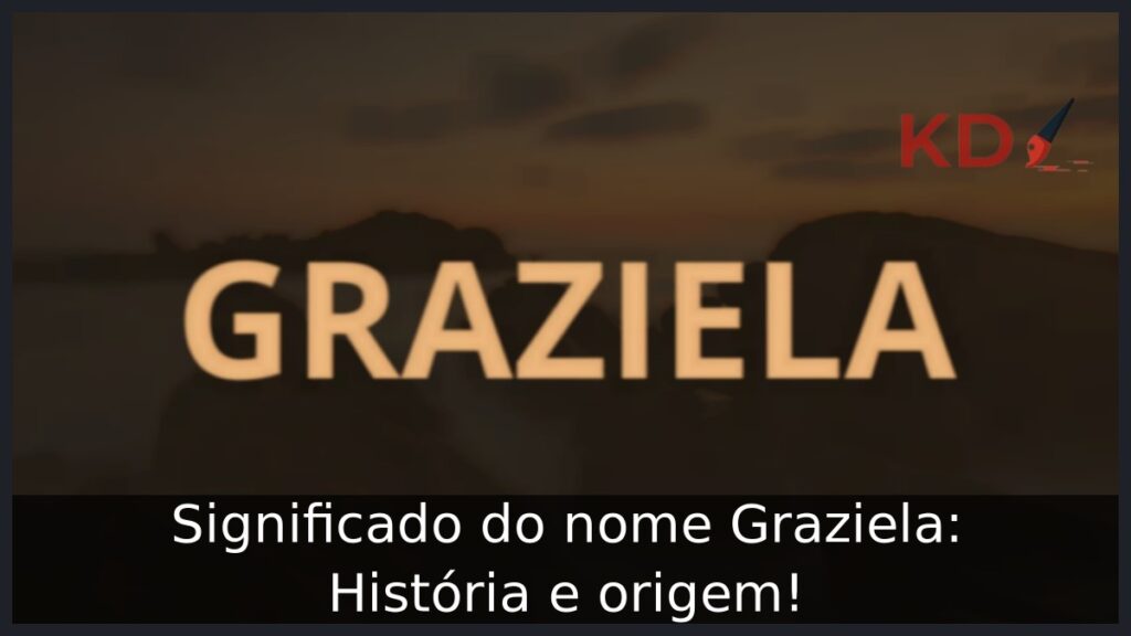 Significado do nome Graziela: História e origem!