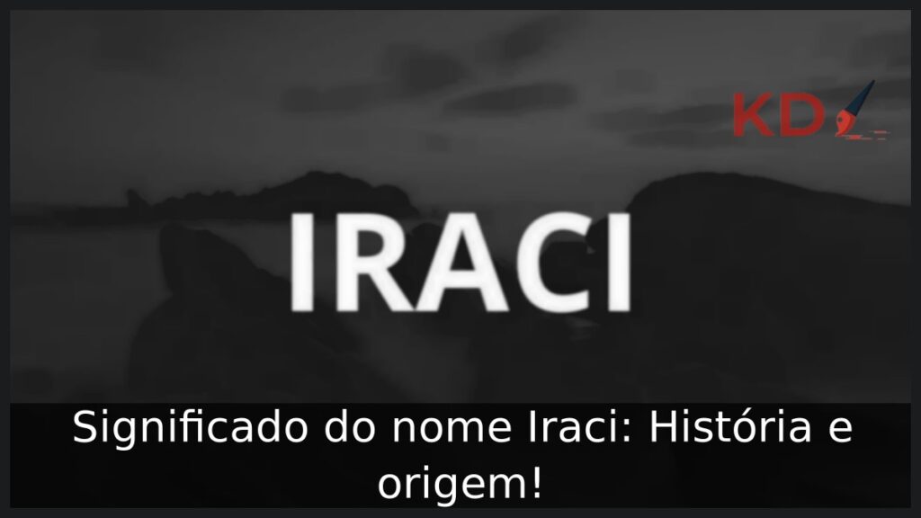 Significado do nome Iraci: História e origem!