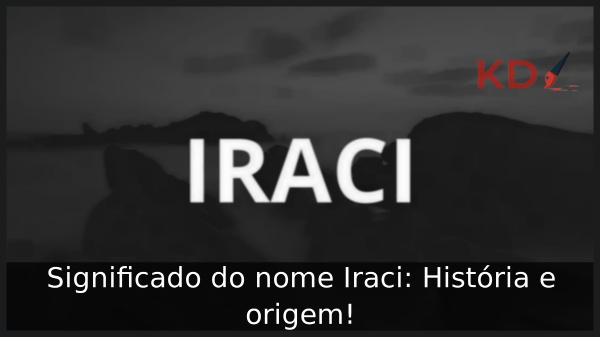 Significado do nome Iraci: História e origem!