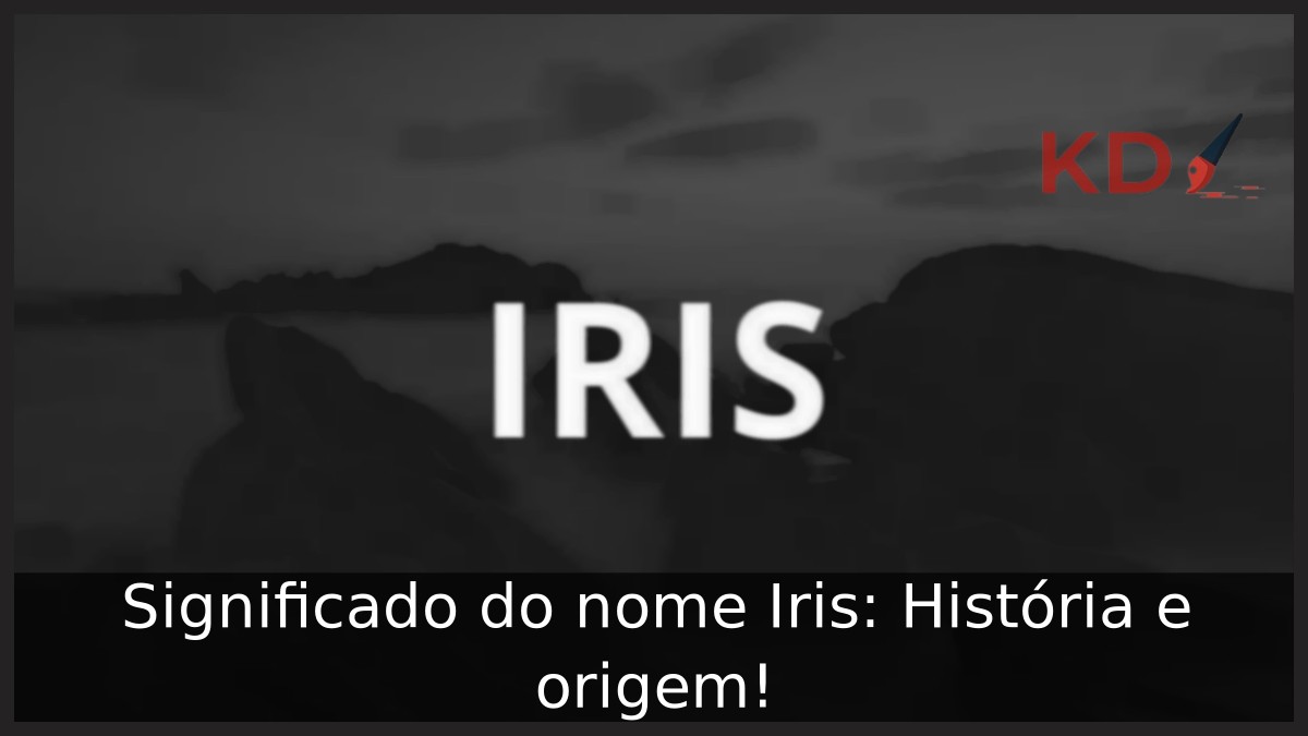 Significado do nome Iris: História e origem! 3 Significado do nome Iris: História e origem!