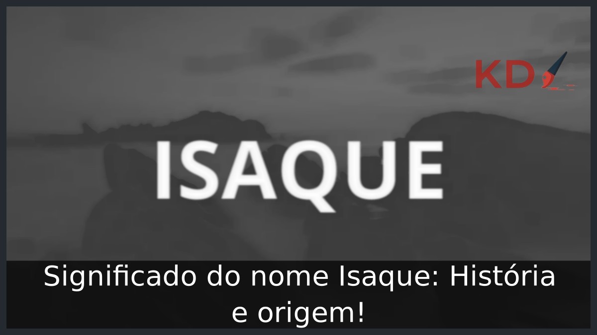 Significado do nome Isaque: História e origem!
