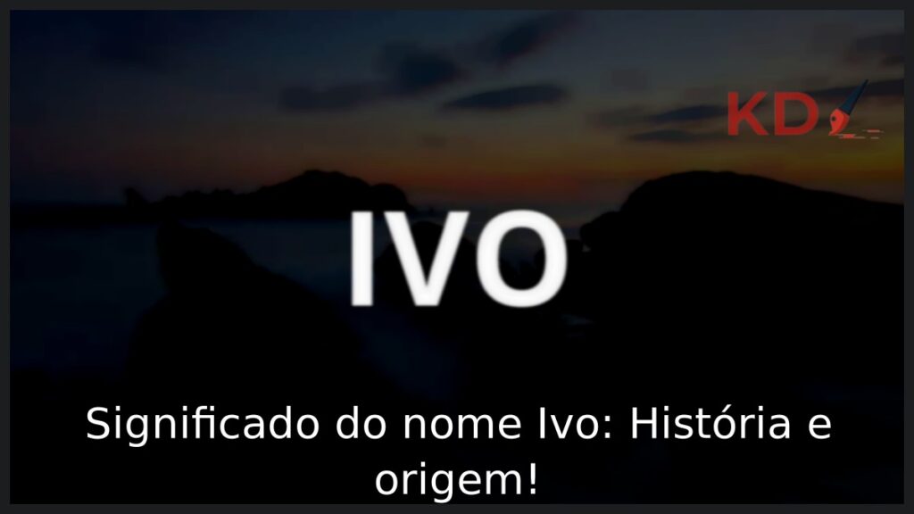 Significado do nome Ivo: História e origem!