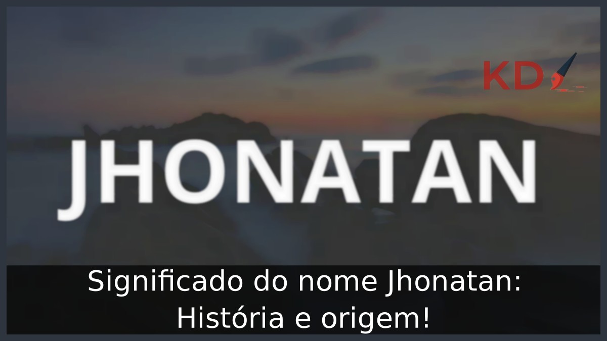 Significado do nome Jhonatan: História e origem! 3 Significado do nome Jhonatan: História e origem!