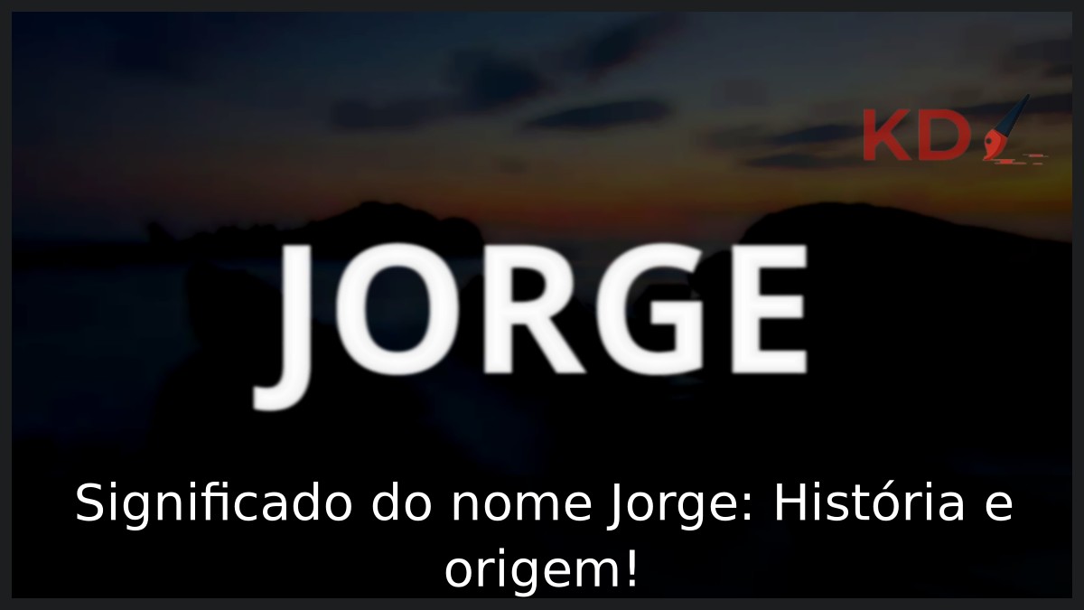 Significado do nome Jorge: História e origem!