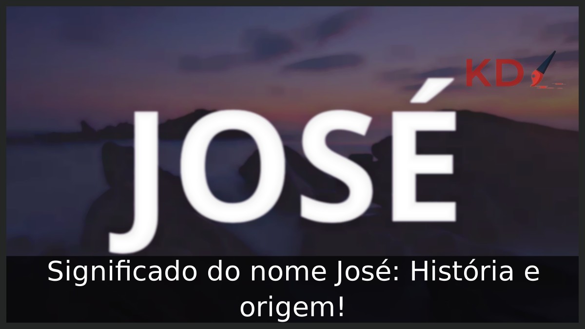 Significado do nome José!